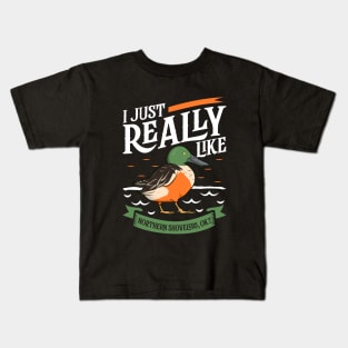 I just really like Northern Shovelers Kids T-Shirt